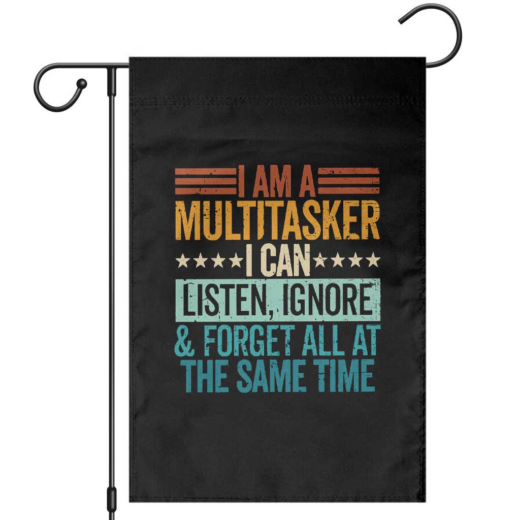 Funny I Am A Multitasker I Can Listen Ignore And Forget All At The Same Garden Flag TS11 Black Print Your Wear