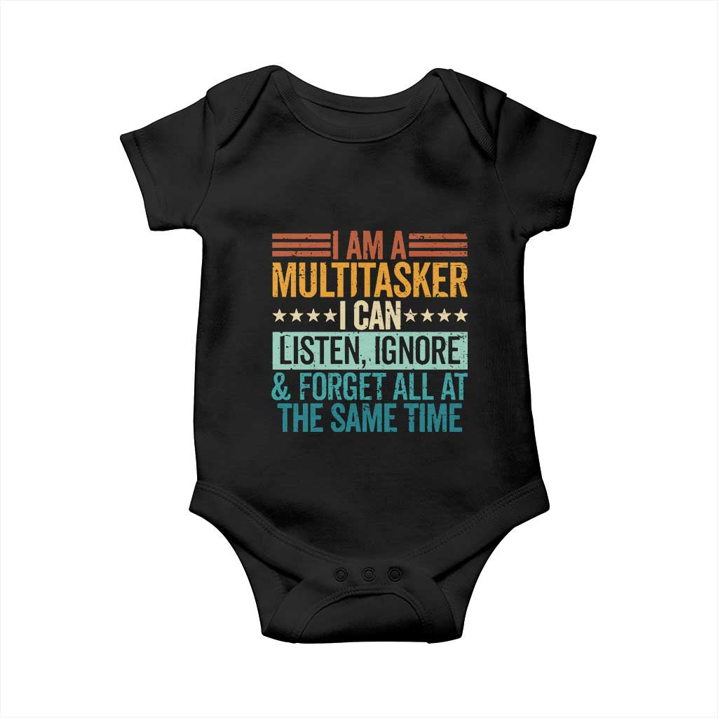 Funny I Am A Multitasker I Can Listen Ignore And Forget All At The Same Baby Onesie TS11 Black Print Your Wear