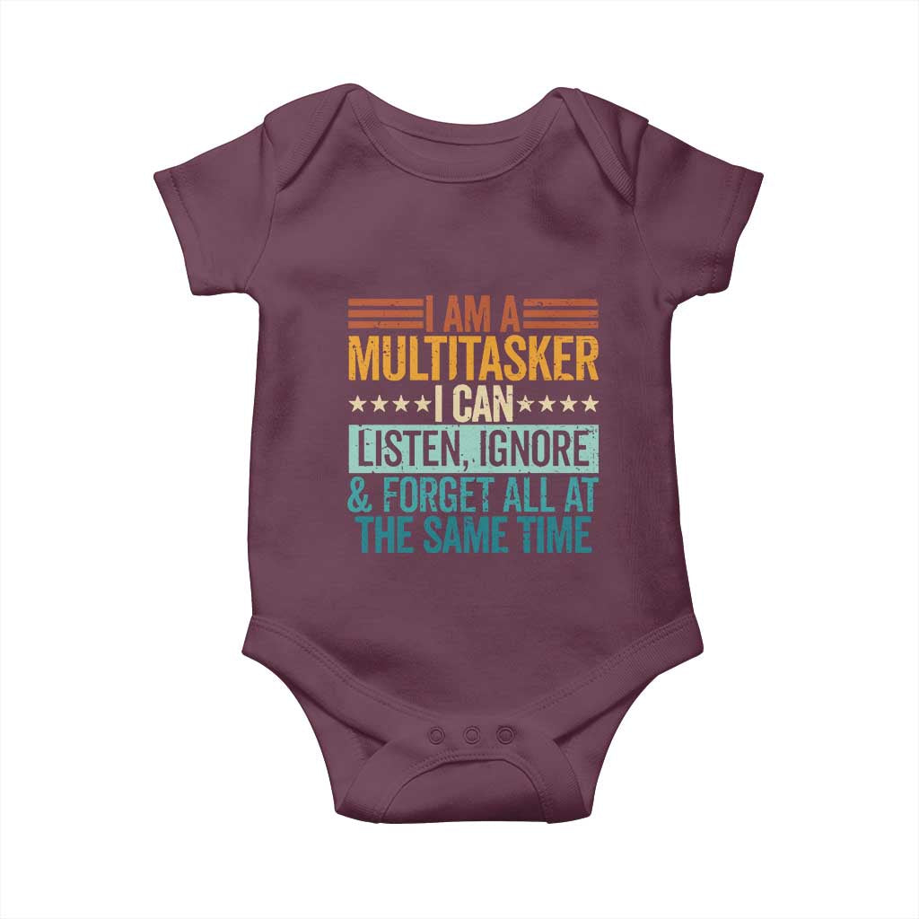 Funny I Am A Multitasker I Can Listen Ignore And Forget All At The Same Baby Onesie TS11 Maroon Print Your Wear