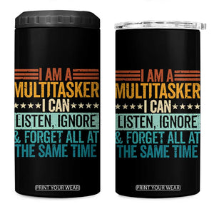 Funny I Am A Multitasker I Can Listen Ignore And Forget All At The Same 4 in 1 Can Cooler Tumbler TS11 One Size: 16 oz Black Print Your Wear