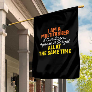 I Am A Multitasker I Can Listen Ignore And Forget All At The Same Garden Flag Funny Saying TS11 Print Your Wear