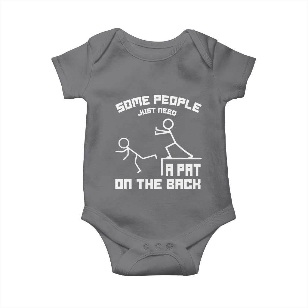 Some People Just Need A Pat On The Back Baby Onesie Funny Sarcasm Quote TS11 Charcoal Print Your Wear
