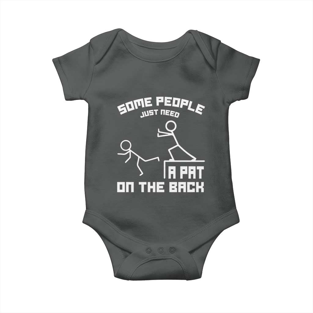 Some People Just Need A Pat On The Back Baby Onesie Funny Sarcasm Quote TS11 Dark Heather Print Your Wear