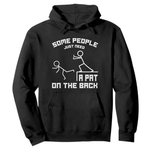 Some People Just Need A Pat On The Back Hoodie Funny Sarcasm Quote TS11 Black Print Your Wear