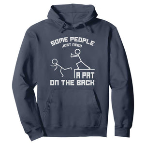 Some People Just Need A Pat On The Back Hoodie Funny Sarcasm Quote TS11 Navy Print Your Wear