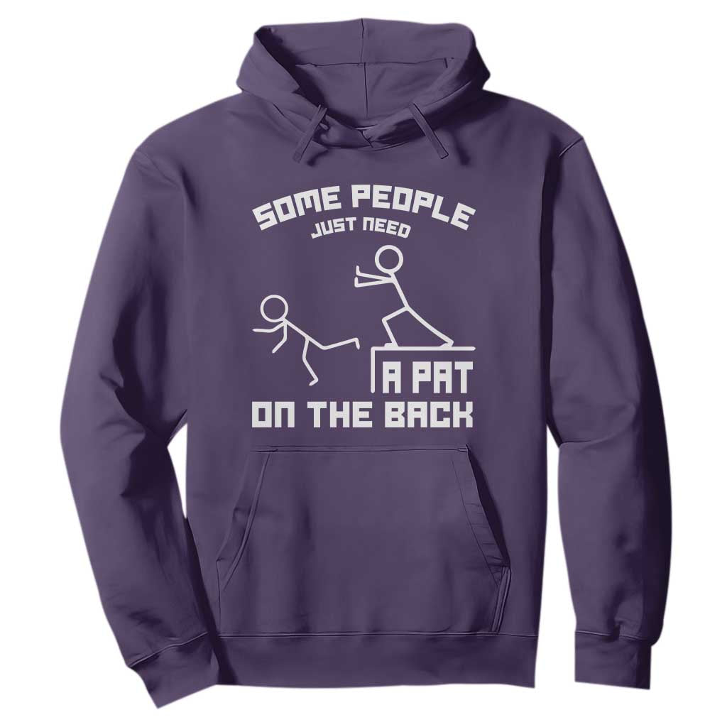 Some People Just Need A Pat On The Back Hoodie Funny Sarcasm Quote TS11 Purple Print Your Wear