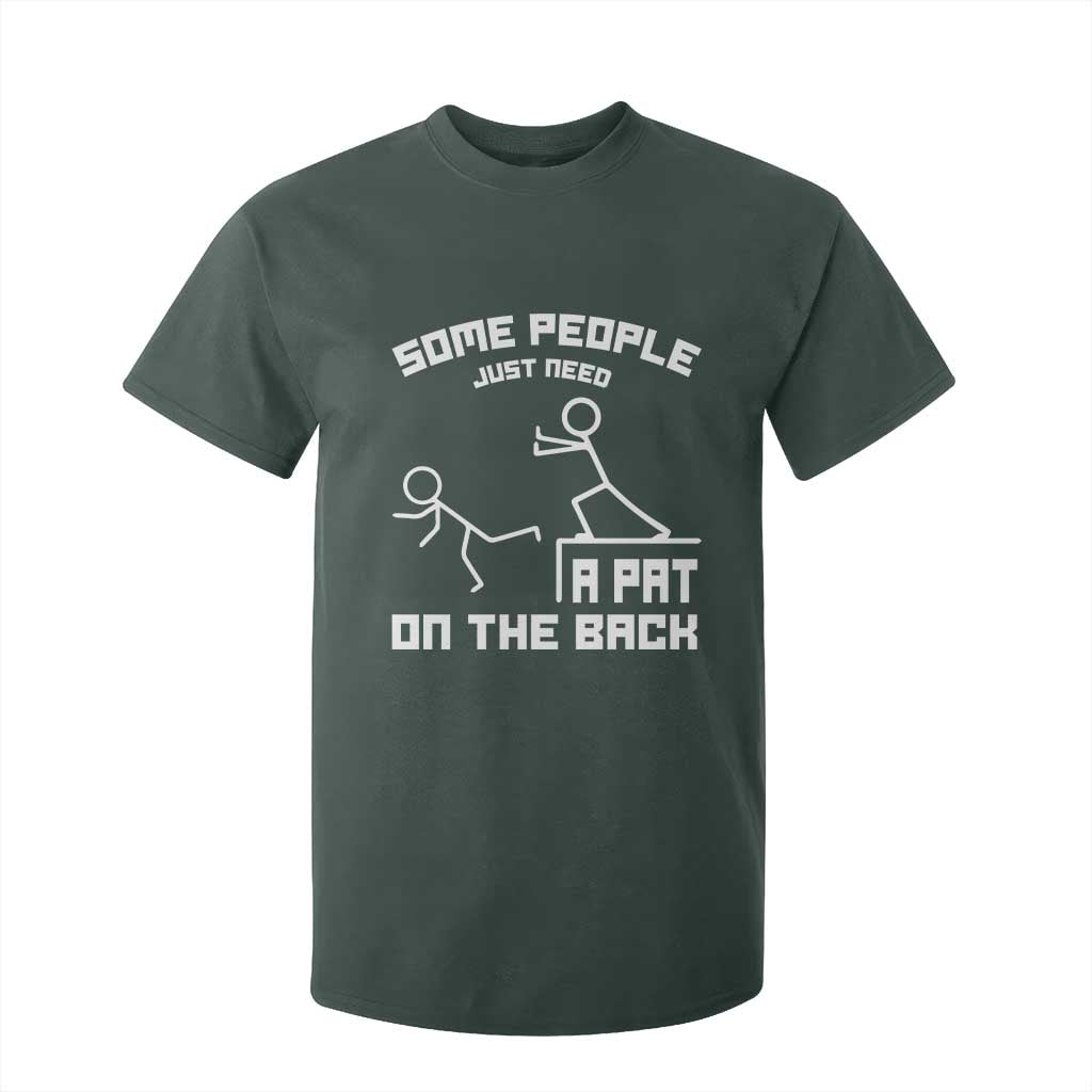 Some People Just Need A Pat On The Back T Shirt For Kid Funny Sarcasm Quote TS11 Dark Forest Green Print Your Wear
