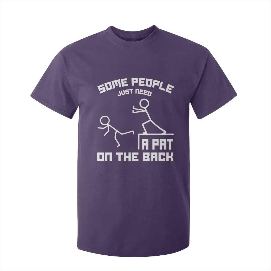 Some People Just Need A Pat On The Back T Shirt For Kid Funny Sarcasm Quote TS11 Purple Print Your Wear