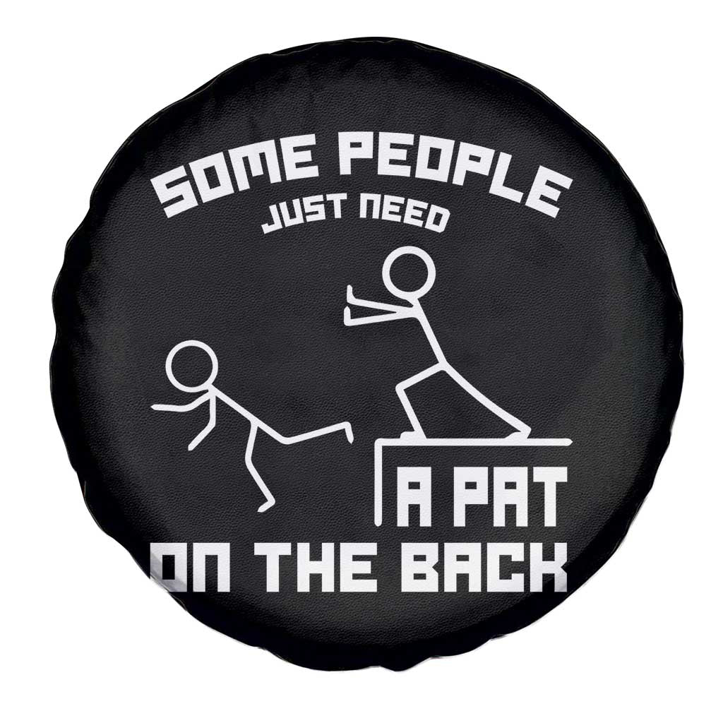 Some People Just Need A Pat On The Back Spare Tire Cover Funny Sarcasm Quote TS11 Print Your Wear