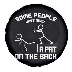 Some People Just Need A Pat On The Back Spare Tire Cover Funny Sarcasm Quote TS11 Print Your Wear