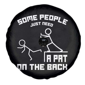 Some People Just Need A Pat On The Back Spare Tire Cover Funny Sarcasm Quote TS11 Print Your Wear