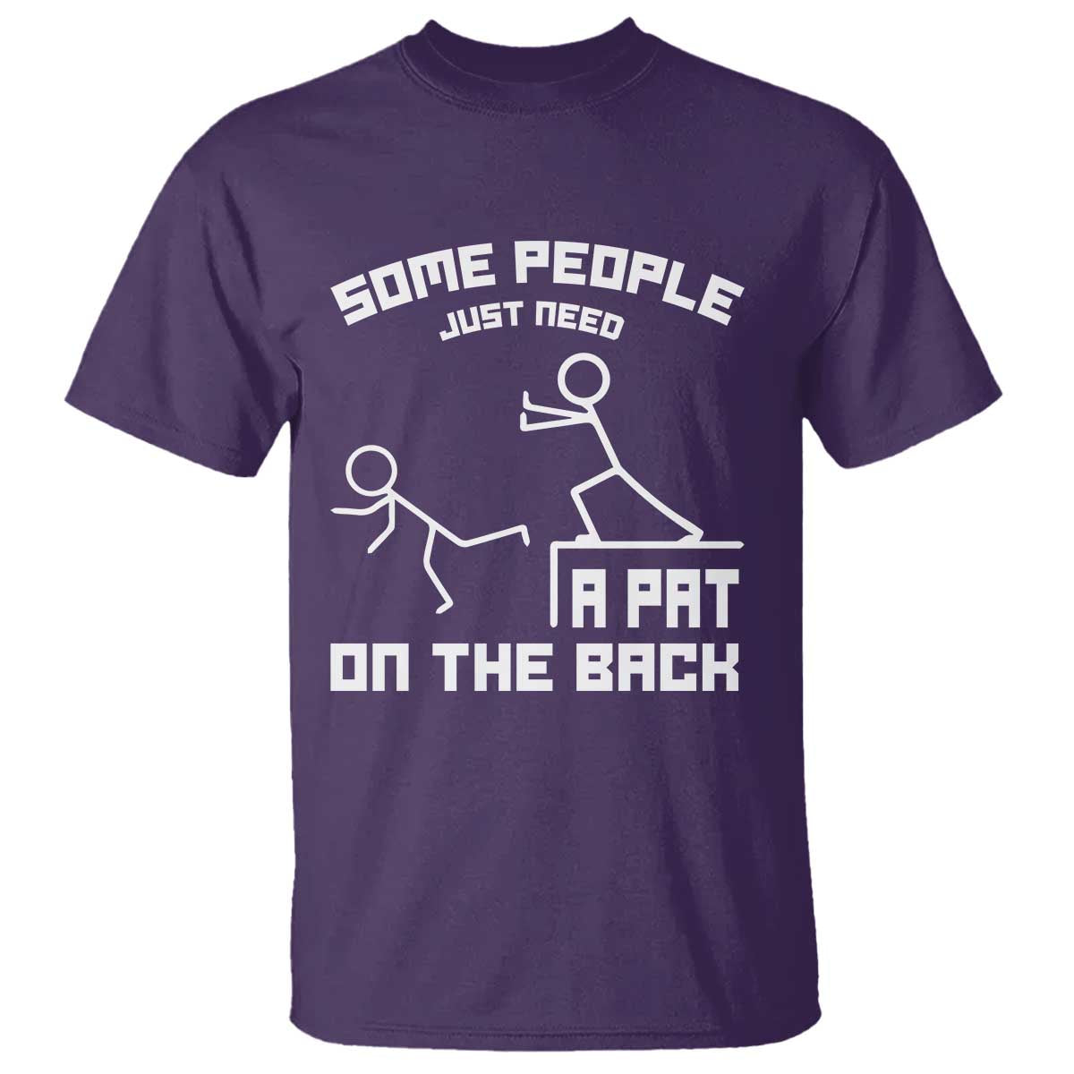 Some People Just Need A Pat On The Back T Shirt Funny Sarcasm Quote TS11 Purple Print Your Wear
