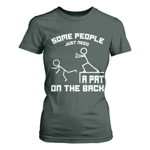 Some People Just Need A Pat On The Back T Shirt For Women Funny Sarcasm Quote TS11 Dark Forest Green Print Your Wear