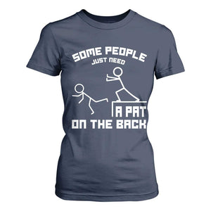Some People Just Need A Pat On The Back T Shirt For Women Funny Sarcasm Quote TS11 Navy Print Your Wear