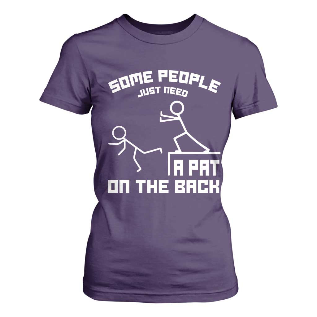 Some People Just Need A Pat On The Back T Shirt For Women Funny Sarcasm Quote TS11 Purple Print Your Wear