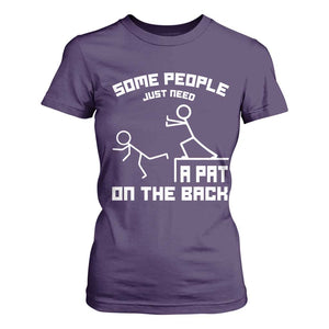 Some People Just Need A Pat On The Back T Shirt For Women Funny Sarcasm Quote TS11 Purple Print Your Wear