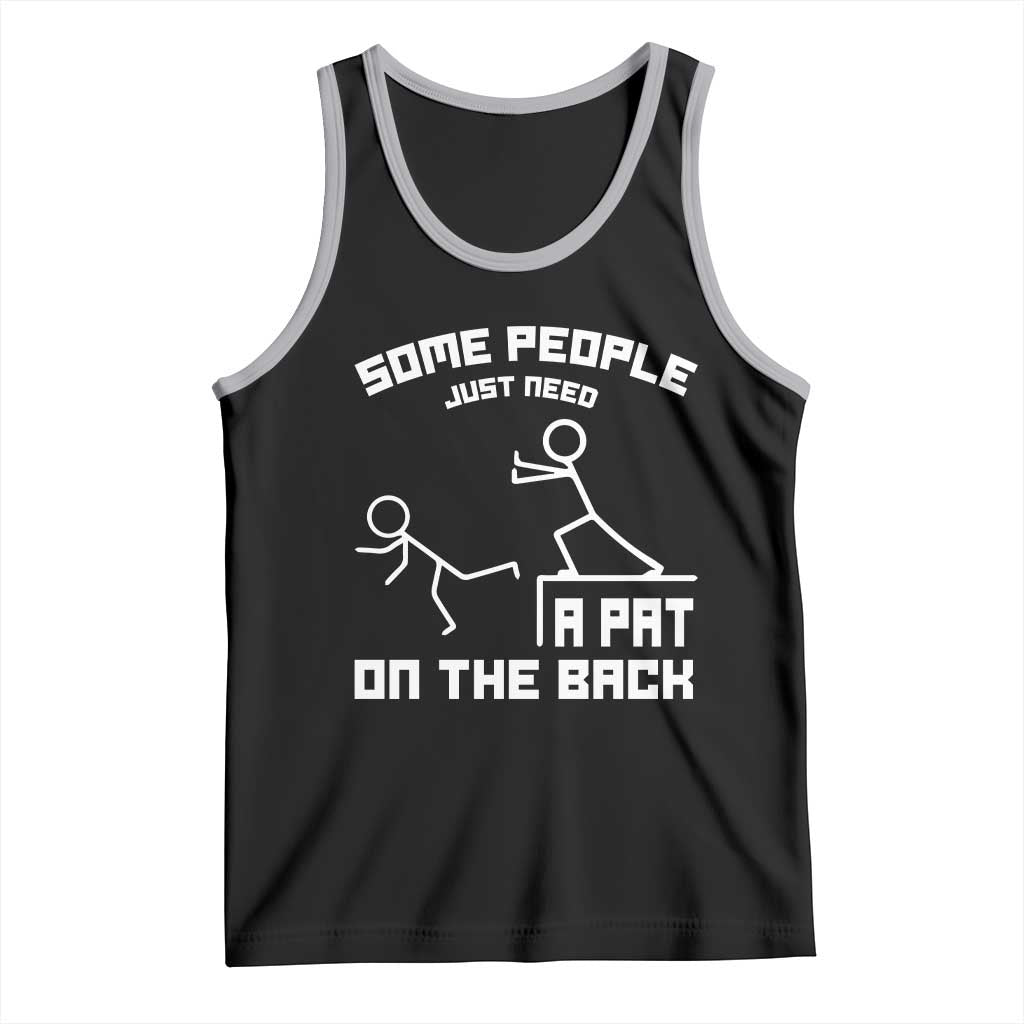 Some People Just Need A Pat On The Back Tank Top Funny Sarcasm Quote TS11 Black Athletic Heather Print Your Wear
