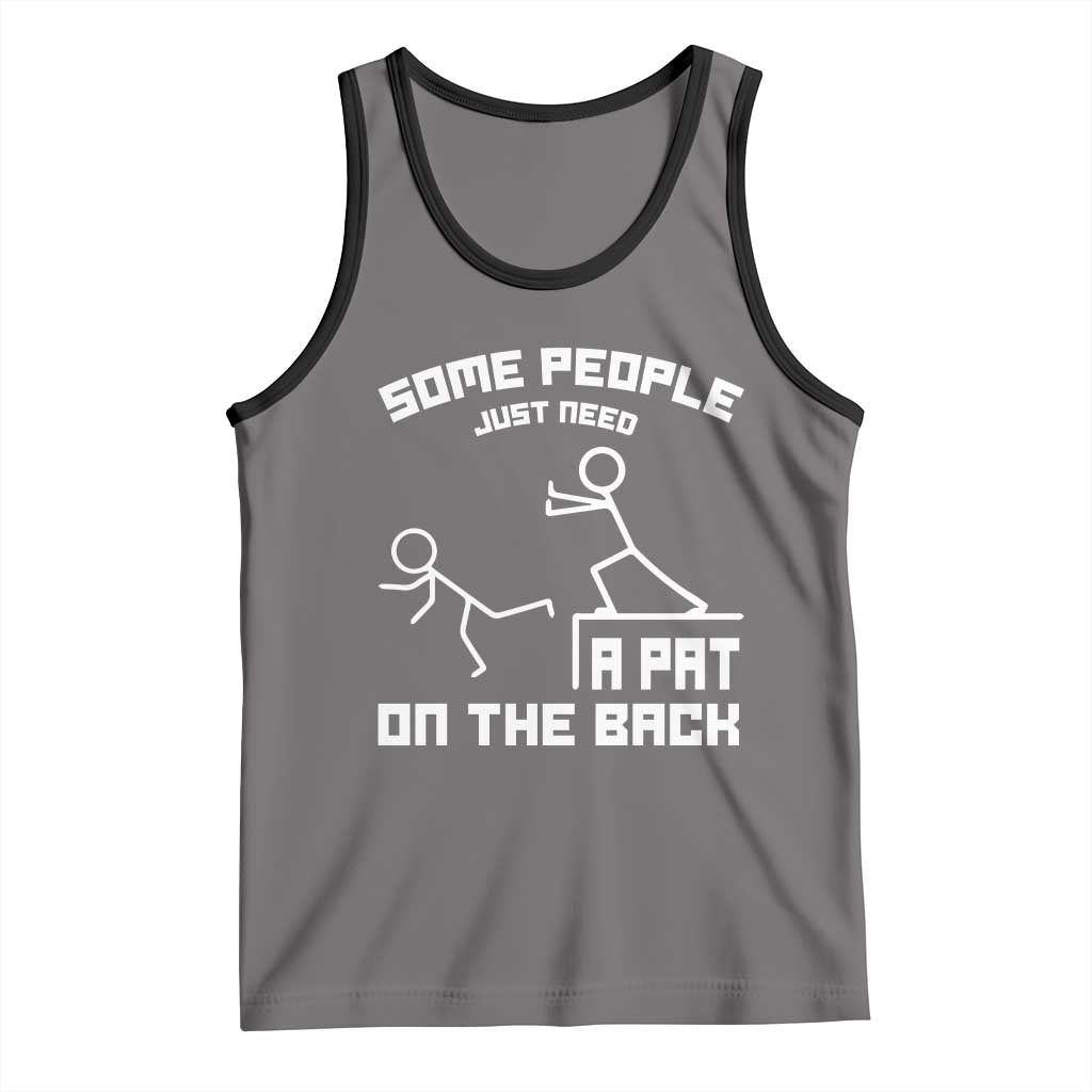 Some People Just Need A Pat On The Back Tank Top Funny Sarcasm Quote TS11 Deep Heather Black Print Your Wear