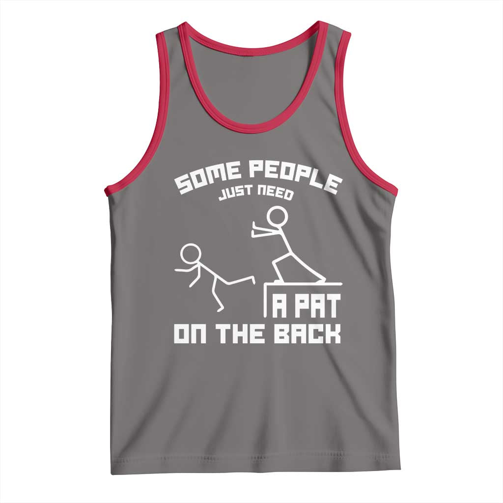 Some People Just Need A Pat On The Back Tank Top Funny Sarcasm Quote TS11 Deep Heather Red Print Your Wear