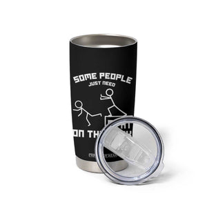 Some People Just Need A Pat On The Back Tumbler Cup Funny Sarcasm Quote TS11 Print Your Wear