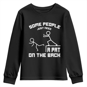 Some People Just Need A Pat On The Back Youth Sweatshirt Funny Sarcasm Quote TS11 Black Print Your Wear