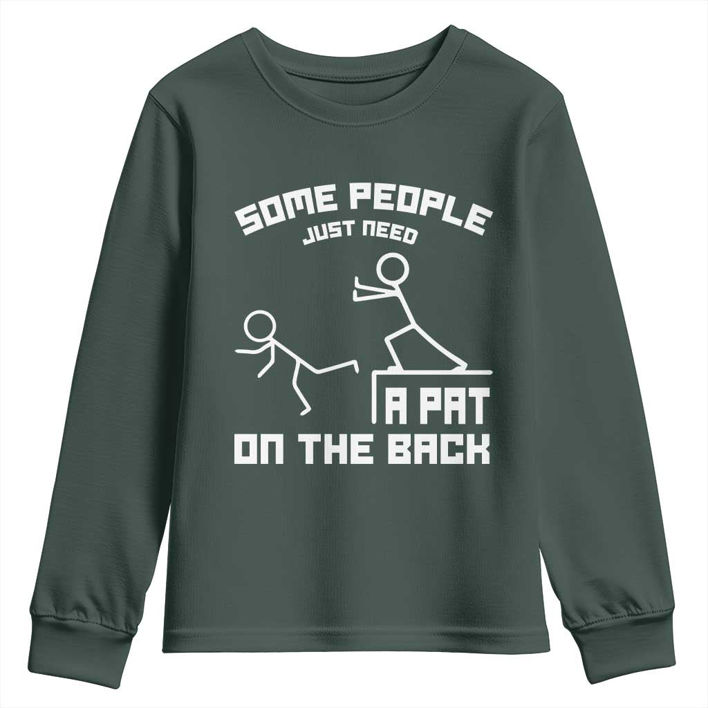 Some People Just Need A Pat On The Back Youth Sweatshirt Funny Sarcasm Quote TS11 Dark Forest Green Print Your Wear