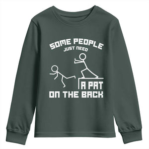 Some People Just Need A Pat On The Back Youth Sweatshirt Funny Sarcasm Quote TS11 Dark Forest Green Print Your Wear