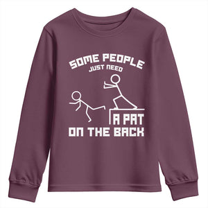 Some People Just Need A Pat On The Back Youth Sweatshirt Funny Sarcasm Quote TS11 Maroon Print Your Wear