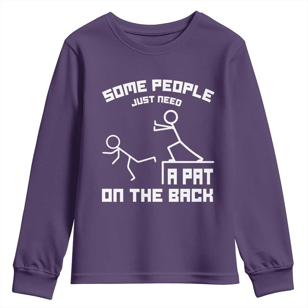 Some People Just Need A Pat On The Back Youth Sweatshirt Funny Sarcasm Quote TS11 Purple Print Your Wear