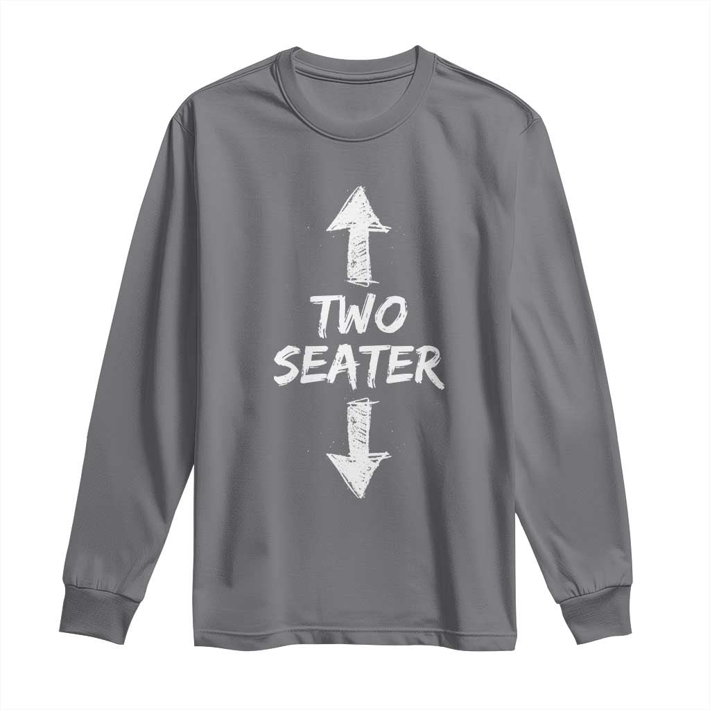 Funny Two Seater Long Sleeve Shirt Dirty Adult Humor Offensive Gag TS11 Charcoal Print Your Wear