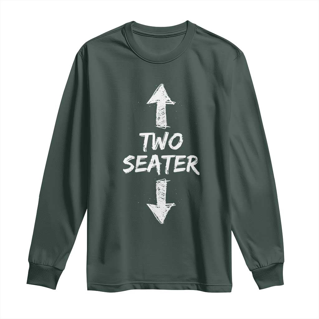 Funny Two Seater Long Sleeve Shirt Dirty Adult Humor Offensive Gag TS11 Dark Forest Green Print Your Wear