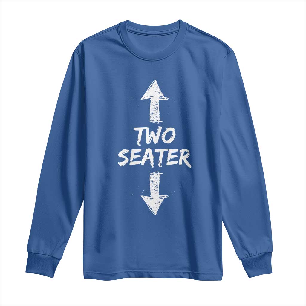 Funny Two Seater Long Sleeve Shirt Dirty Adult Humor Offensive Gag TS11 Royal Blue Print Your Wear