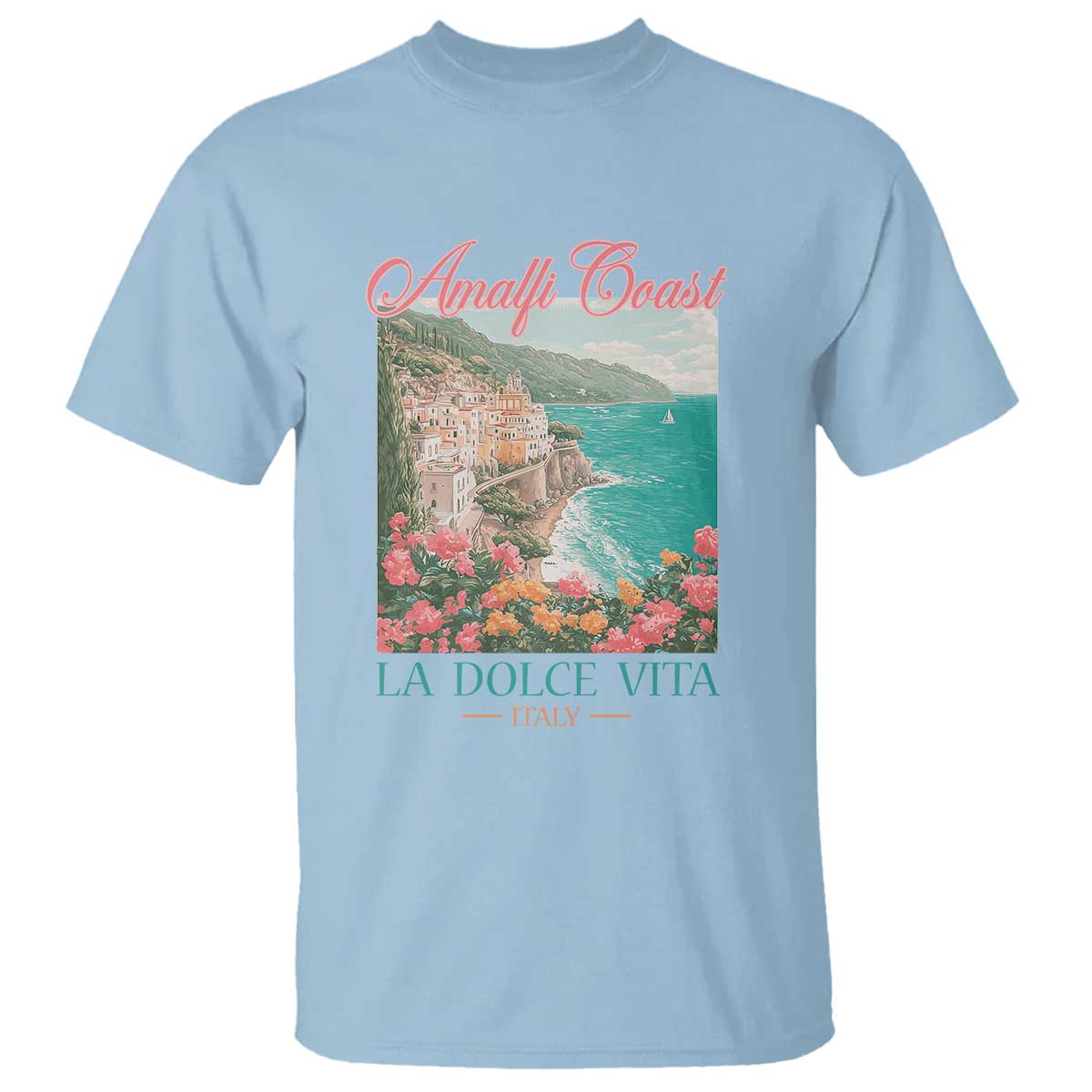 Amalfi Coast Italy Travel Trip T Shirt La Dolce Vita Mediterranean Sea TS11 Light Blue Print Your Wear
