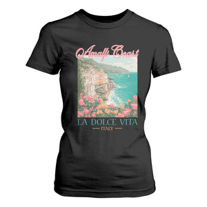 Amalfi Coast Italy Travel Trip T Shirt For Women La Dolce Vita Mediterranean Sea TS11 Black Print Your Wear