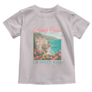 Amalfi Coast Italy Travel Trip Toddler T Shirt La Dolce Vita Mediterranean Sea TS11 Ice Gray Print Your Wear