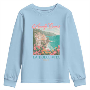 Amalfi Coast Italy Travel Trip Youth Sweatshirt La Dolce Vita Mediterranean Sea TS11 Light Blue Print Your Wear