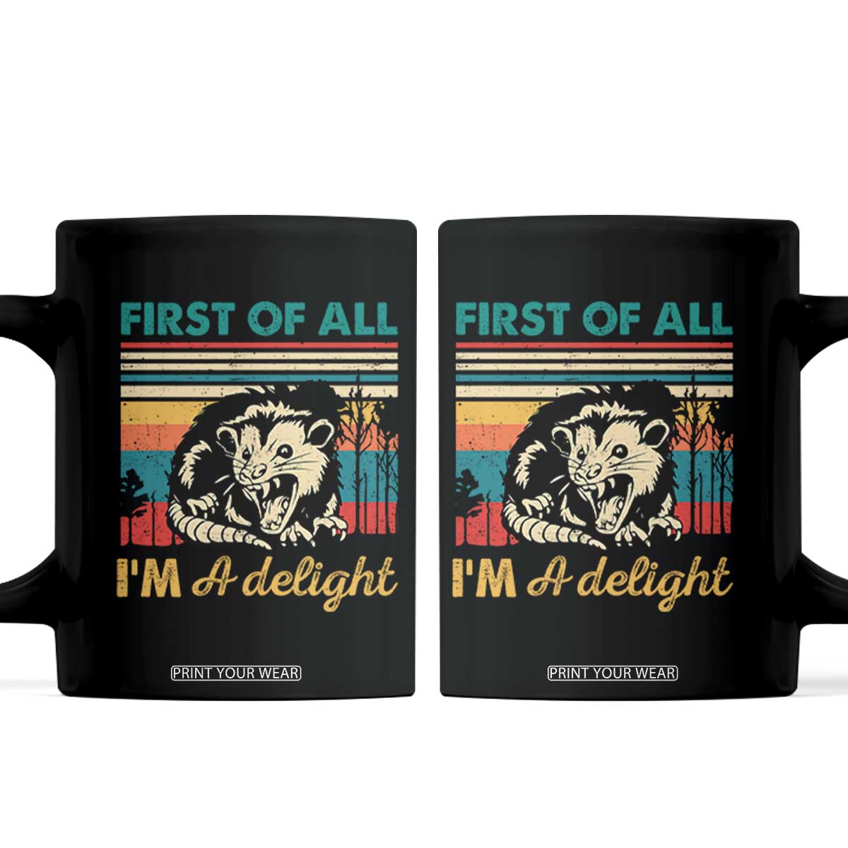 Funny First Of All I Am A Delight Coffee Mug Retro Angry Opossum TS11 Black Print Your Wear