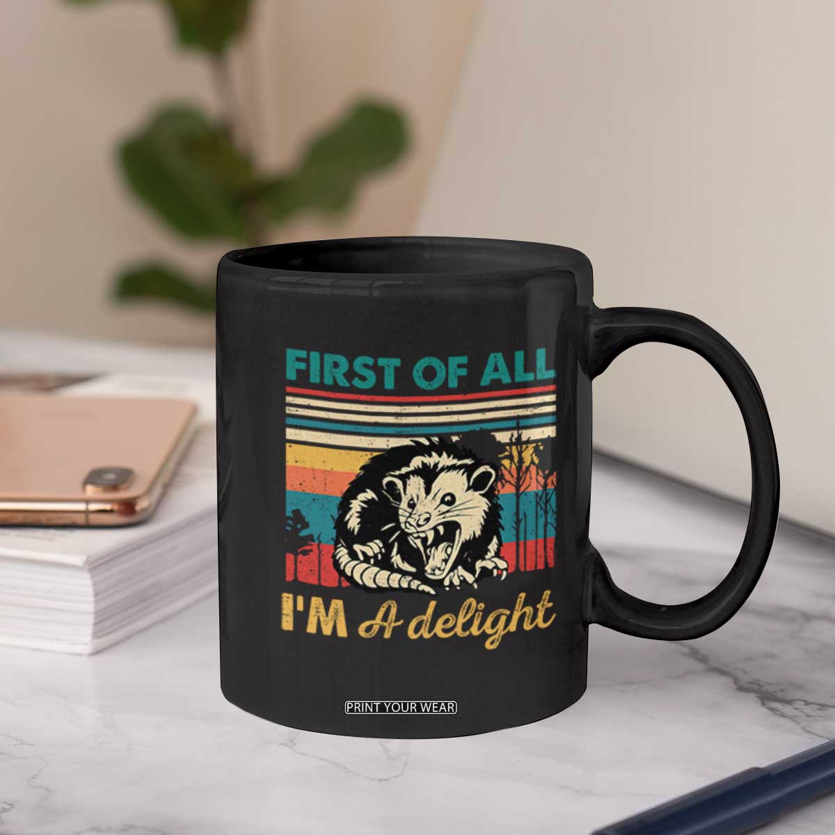 Funny First Of All I Am A Delight Coffee Mug Retro Angry Opossum TS11 Print Your Wear