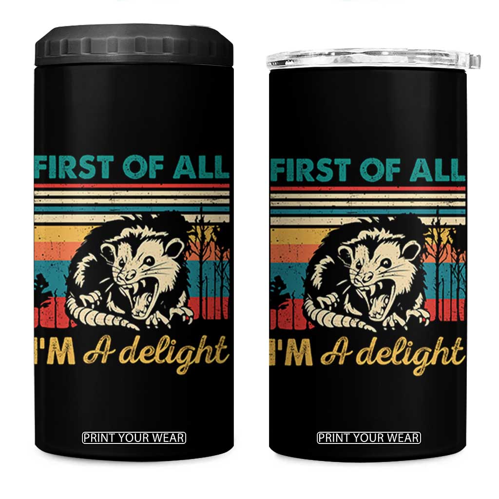 Funny First Of All I Am A Delight 4 in 1 Can Cooler Tumbler Retro Angry Opossum TS11 One Size: 16 oz Black Print Your Wear