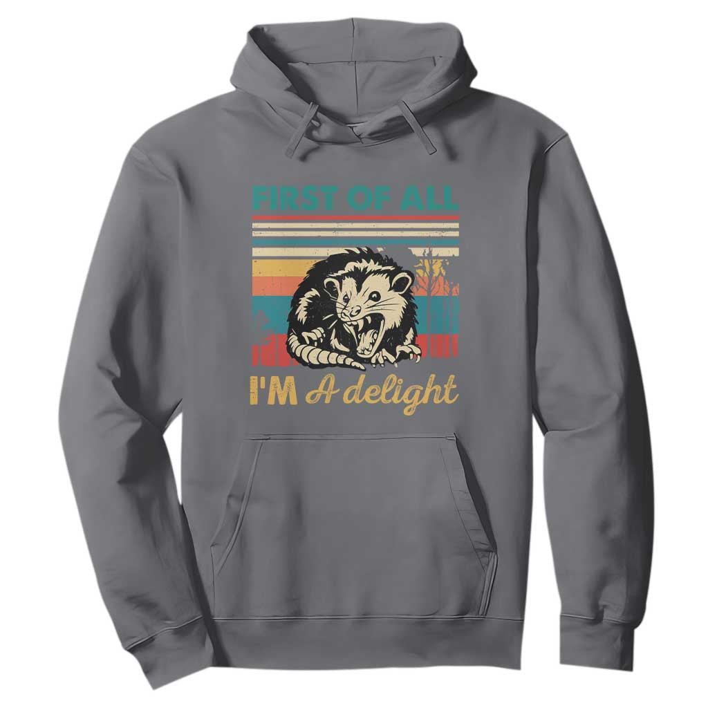Funny First Of All I Am A Delight Hoodie Retro Angry Opossum TS11 Charcoal Print Your Wear