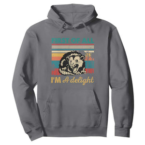 Funny First Of All I Am A Delight Hoodie Retro Angry Opossum TS11 Charcoal Print Your Wear