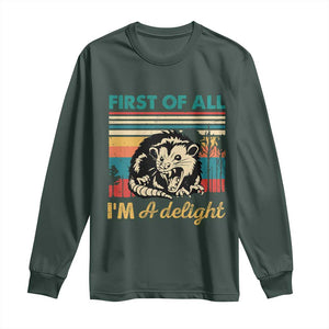 Funny First Of All I Am A Delight Long Sleeve Shirt Retro Angry Opossum TS11 Dark Forest Green Print Your Wear