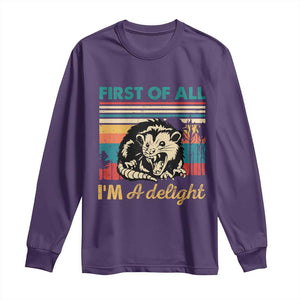 Funny First Of All I Am A Delight Long Sleeve Shirt Retro Angry Opossum TS11 Purple Print Your Wear