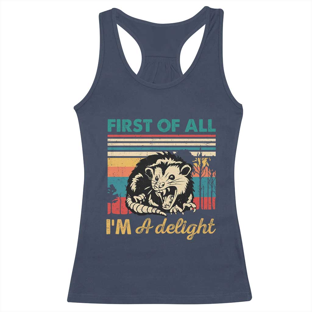 Funny First Of All I Am A Delight Racerback Tank Top Retro Angry Opossum TS11 Navy Print Your Wear