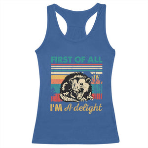 Funny First Of All I Am A Delight Racerback Tank Top Retro Angry Opossum TS11 Royal Blue Print Your Wear