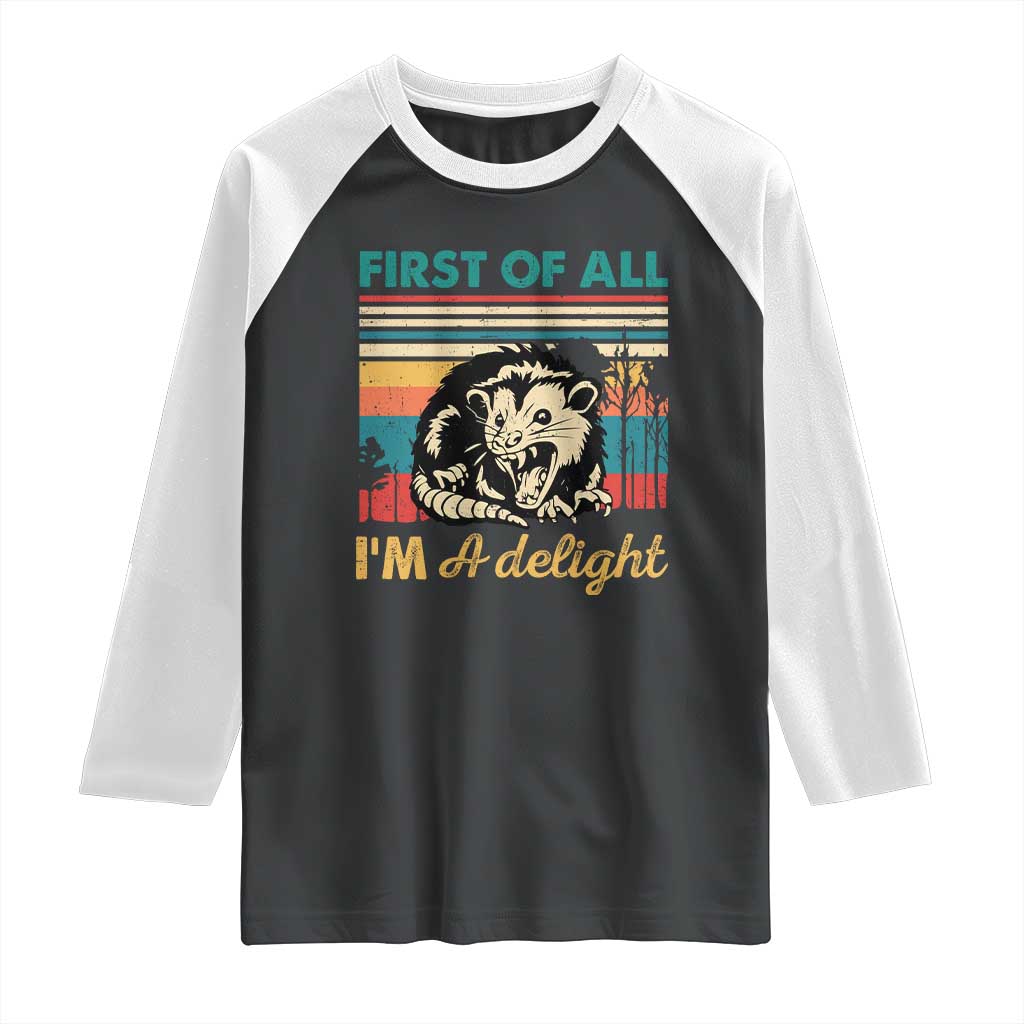 Funny First Of All I Am A Delight Raglan Shirt Retro Angry Opossum TS11 Black White Print Your Wear