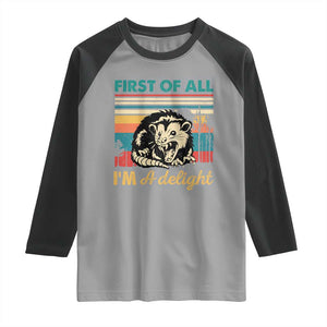 Funny First Of All I Am A Delight Raglan Shirt Retro Angry Opossum TS11 Sport Gray Black Print Your Wear