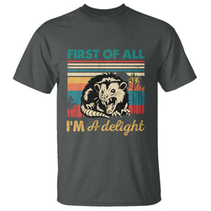 Funny First Of All I Am A Delight T Shirt Retro Angry Opossum TS11 Dark Heather Print Your Wear