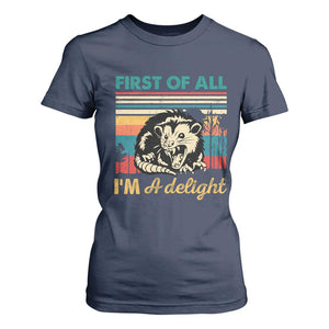 Funny First Of All I Am A Delight T Shirt For Women Retro Angry Opossum TS11 Navy Print Your Wear