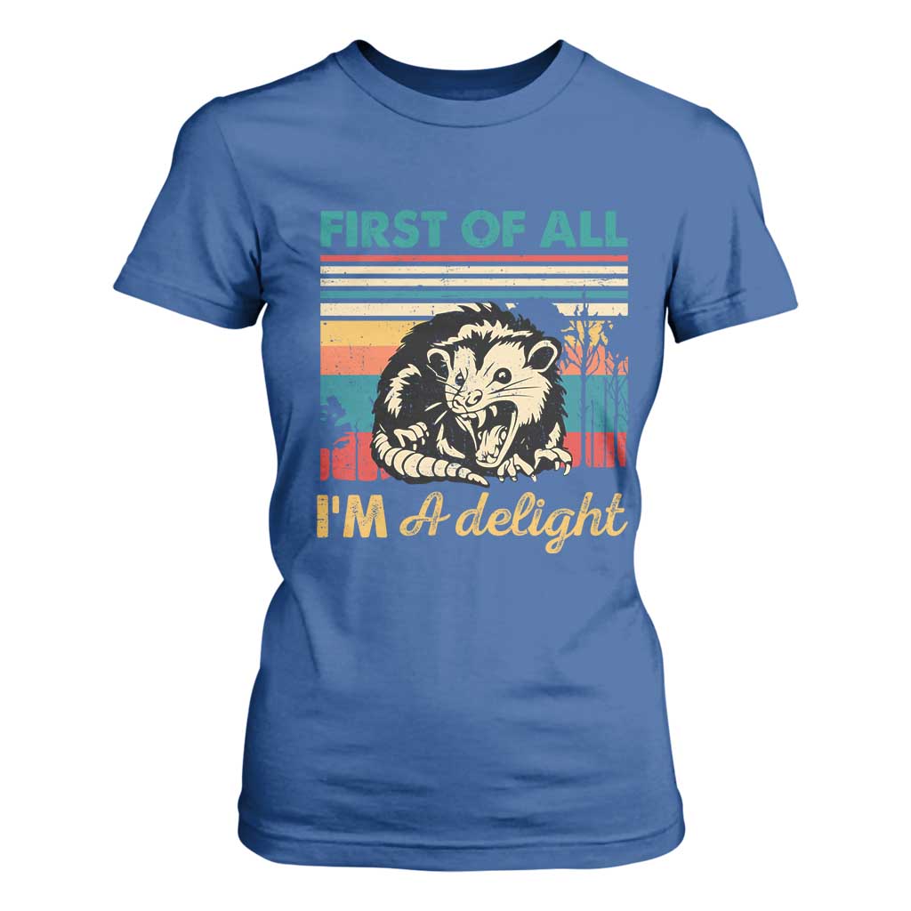 Funny First Of All I Am A Delight T Shirt For Women Retro Angry Opossum TS11 Royal Blue Print Your Wear
